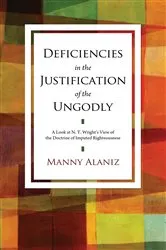 Book cover of Deficiencies in the Justification of the Ungodly by Manuel (Manny) Alaniz