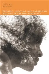 Book cover of Defining, Locating, and Addressing Bullying in the WPA Workplace by Unknown