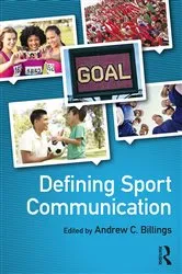 Book cover of Defining Sport Communication by Andrew C. Billings