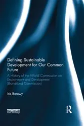 Book cover of Defining Sustainable Development for Our Common Future by Iris Borowy