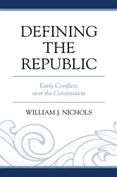Book cover of Defining the Republic by William J. Nichols