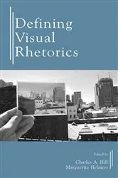 Book cover of Defining Visual Rhetorics by Charles A. Hill