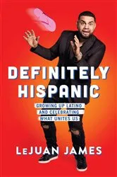 Book cover of Definitely Hispanic by LeJuan James