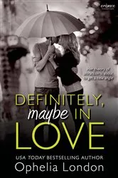 Book cover of Definitely, Maybe in Love by Ophelia London
