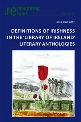 Book cover of Definitions of Irishness in the ‘Library of Ireland’ Literary Anthologies by Eamon Maher