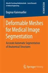 Book cover of Deformable Meshes for Medical Image Segmentation by Dagmar Kainmueller