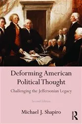 Book cover of Deforming American Political Thought (2nd ed.) by Michael J. Shapiro