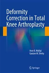 Book cover of Deformity Correction in Total Knee Arthroplasty by Arun B. Mullaji