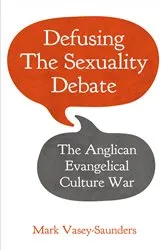 Book cover of Defusing the Sexuality Debate by Mark Vasey-Saunders