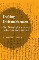 Book cover of Defying Disfranchisement by R. Volney Riser