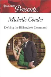 Book cover of Defying the Billionaire's Command by Michelle Conder