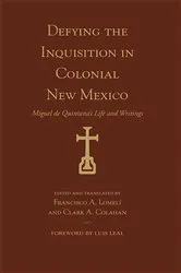 Book cover of Defying the Inquisition in Colonial New Mexico by Francisco A. Lomelí