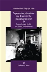 Book cover of Degeneration, decadence and disease in the Russian fin de siècle by Frederick White