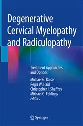 Book cover of Degenerative Cervical Myelopathy and Radiculopathy by Michael G. Kaiser