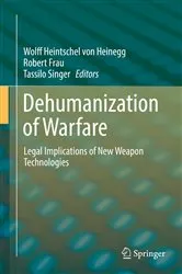 Book cover of Dehumanization of Warfare by Wolff Heintschel von Heinegg