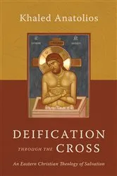 Book cover of Deification through the Cross by Khaled Anatolios