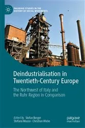 Book cover of Deindustrialisation in Twentieth-Century Europe by Stefan Berger