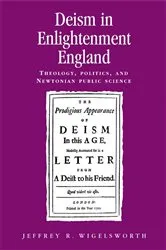 Book cover of Deism in Enlightenment England by Jeffrey Wigelsworth