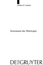 Book cover of Deissmann the Philologist by Albrecht Gerber