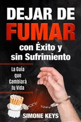 Book cover of Dejar de Fumar con Éxito y sin Sufrimiento by Unknown
