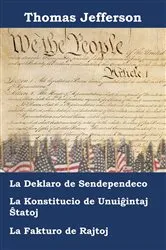 Book cover of Deklaro pri Sendependeco, Konstitucio kaj fakturo pri Rajtoj de Usono de Usono by Thomas Jefferson