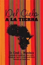 Book cover of Del Cielo a la Tierra by Dr. Cindi L. Mendoza