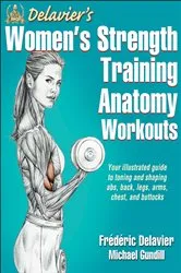Book cover of Delavier's Women's Strength Training Anatomy Workouts by Frederic Delavier