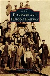 Book cover of Delaware and Hudson Railway by Marilyn E. Dufresne