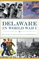 Book cover of Delaware in World War I by Brigadier R.