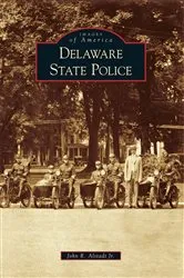 Book cover of Delaware State Police by John R. Alstadt Jr.