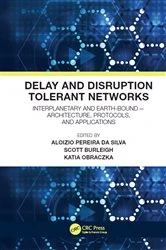 Book cover of Delay and Disruption Tolerant Networks by Aloizio Pereira da Silva