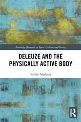 Book cover of Deleuze and the Physically Active Body by Pirkko Markula
