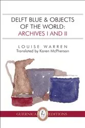 Book cover of Delft Blue & Objects of The World by Louise Warren