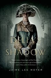 Book cover of Delia's Shadow by Jaime Lee Moyer