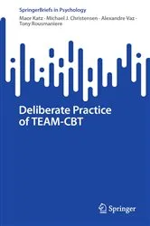 Book cover of Deliberate Practice of TEAM-CBT by Maor Katz