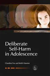 Book cover of Deliberate Self-Harm in Adolescence by Claudie Fox