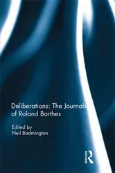 Book cover of Deliberations: The Journals of Roland Barthes by Neil Badmington