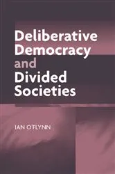 Book cover of Deliberative Democracy and Divided Societies by Ian O'Flynn