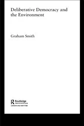 Book cover of Deliberative Democracy and the Environment by Graham Smith