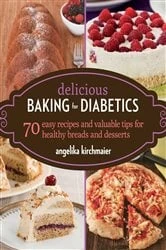 Book cover of Delicious Baking for Diabetics by Angelika Kirchmaier