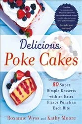 Book cover of Delicious Poke Cakes by Roxanne Wyss