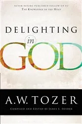 Book cover of Delighting in God by A.W. Tozer