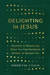 Book cover of Delighting in Jesus by Asheritah Ciuciu