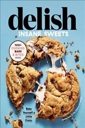 Book cover of Delish Insane Sweets by Editors of Delish
