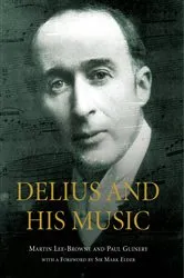 Book cover of Delius and his Music by Martin Lee-Browne