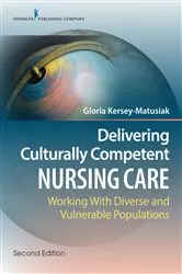 Book cover of Delivering Culturally Competent Nursing Care, Second Edition: (2nd ed.) by Gloria Kersey-Matusiak