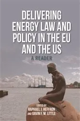 Book cover of Delivering Energy Law and Policy in the EU and the US by Raphael J. Heffron
