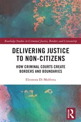 Book cover of Delivering Justice to Non-Citizens by Eleonora Di Molfetta