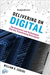 Book cover of Delivering on Digital by William D. Eggers