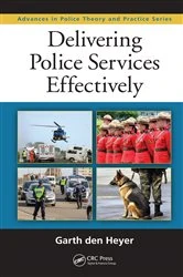Book cover of Delivering Police Services Effectively by Garth den Heyer